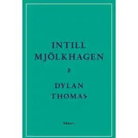Intill Mjölkhagen : ett spel för röster