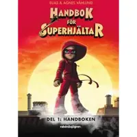 Handbok för superhjältar. Del 1: Handboken
