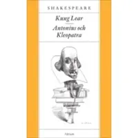 Kung Lear / Antonius och Kleopatra