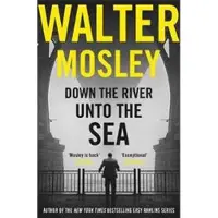 Down the River Unto the Sea