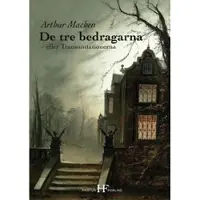 De tre bedragarna : eller Transmutationerna