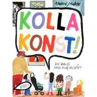 Kolla konst! : en dag på Moderna Museet