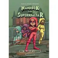 Handbok för superhjältar. Alla ljuger
