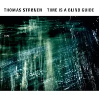 Ginza.se Thomas Strønen Ensemble: Time is a Blind Guide