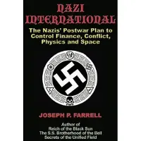 Nazi International - The Nazis Postwar Plan to Control the Worlds of Scienc