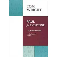 Paul for Everyone: The Pastoral Letters