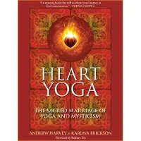 Heart Yoga - The Sacred Marriage of Yoga and Mysticism