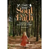 Find Your Soul Path - Discover the Magical Life Within