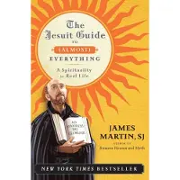 The Jesuit Guide to (Almost) Everything: A Spirituality for Real Life