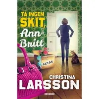 Ta ingen skit, Ann-Britt