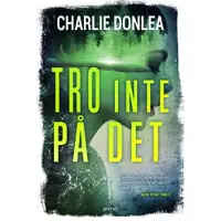 Tro inte på det