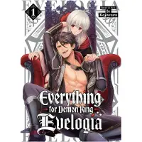 Everything for Demon King Evelogia Vol. 1