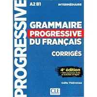 Grammaire progressive du francais - Niveau intermediaire (A2/B1) - Corriges