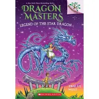 Legend of the Star Dragon: A Branches Book (Dragon Masters #25): Volume 25