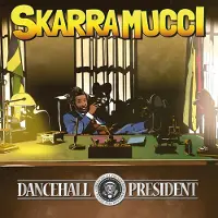 Bigwax Dis Cnt Skarra Mucci: Dancehall President