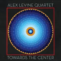 Ginza.se Levine Alex (Quartet): Toward The Center