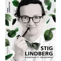 Stig Lindberg : människan, formgivaren