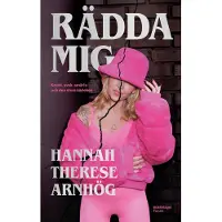 Rädda mig : knark, svek, smärta och den stora kärleken