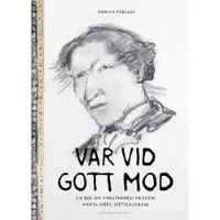 Var vid gott mod : en bok om konstnären fröken Märta Måås-Fjetterström