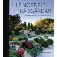 Trädgårdar : Genom årstider och ett förändrat klimat
