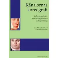 Känslornas koreografi : reflektioner kring känsla och förståelse i kulturforskning