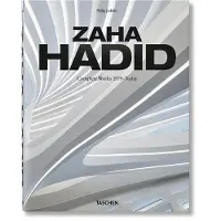Zaha Hadid. Complete Works 1979–Today