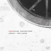 Ginza.se Crass: Christ - The Album (Crassical Collection)