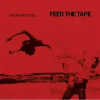 Ginza.se Hentschel, Orson: Feed the Tape