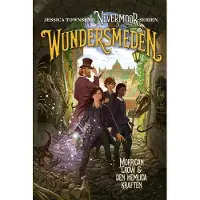 Nevermoor: Wundersmeden - Morrigan Crow & den hemliga kraften