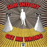 Ginza.se Snitchy Sam: Get Me Wrong