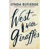 West With Giraffes- A Novel