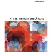 Att bli fritidshemslärare