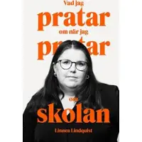 Vad jag pratar om när jag pratar om skolan