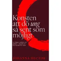 Konsten att dö ung så sent som möjligt