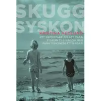 Skuggsyskon : ett reportage om att vara syskon till någon med funktionsnedsättningar