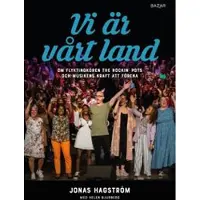 Vi är vårt land : om flyktingkören The Rockin’ Pots och musikens kraft att förena