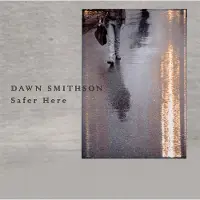 Konkurrent Smithson Dawn: Safer Here