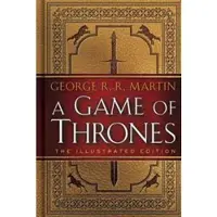 A Game of Thrones: The Illustrated Edition