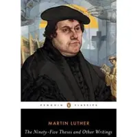 The Ninety-five Theses and Other Writings