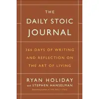 The Daily Stoic Journal: 366 Days of Writing and Reflection on the Art of Living