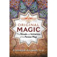 Original magic - the rituals and initiations of the persian magi