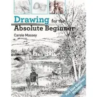 SEARCH PRESS LTD Drawing for the Absolute Beginner
